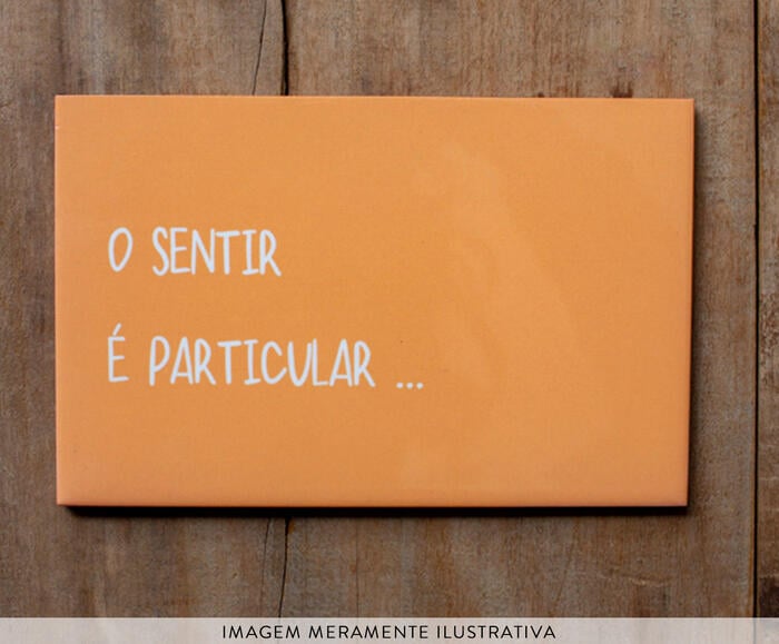 Azulejo Decorativo "O Sentir &Eacute; Particular" - image 1