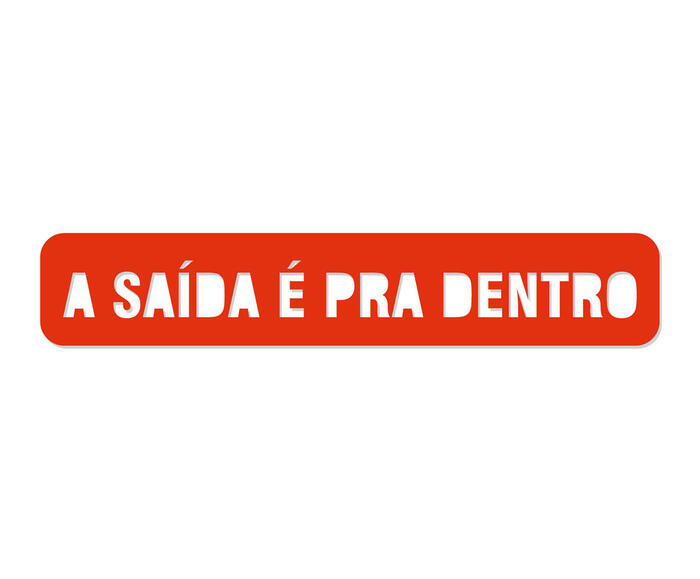 Placa para Parede "A Sa&iacute;da &eacute; Pra Dentro" - image 0