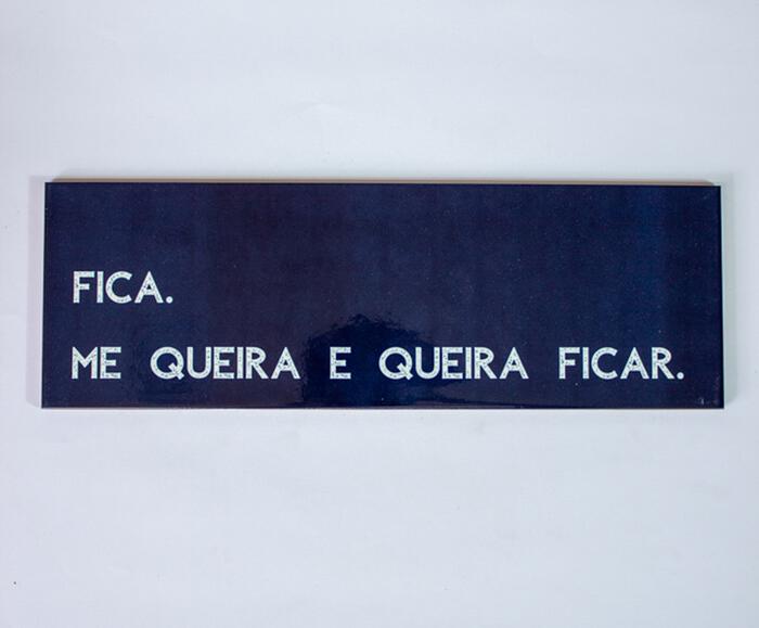 Azulejo Decorativo "Fica.Me Queira e Queira Ficar" - image 1