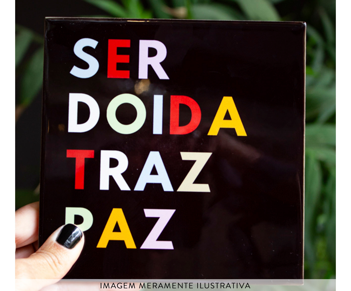 Azulejo Decorativo "Ser Doida Traz Paz" image number 1