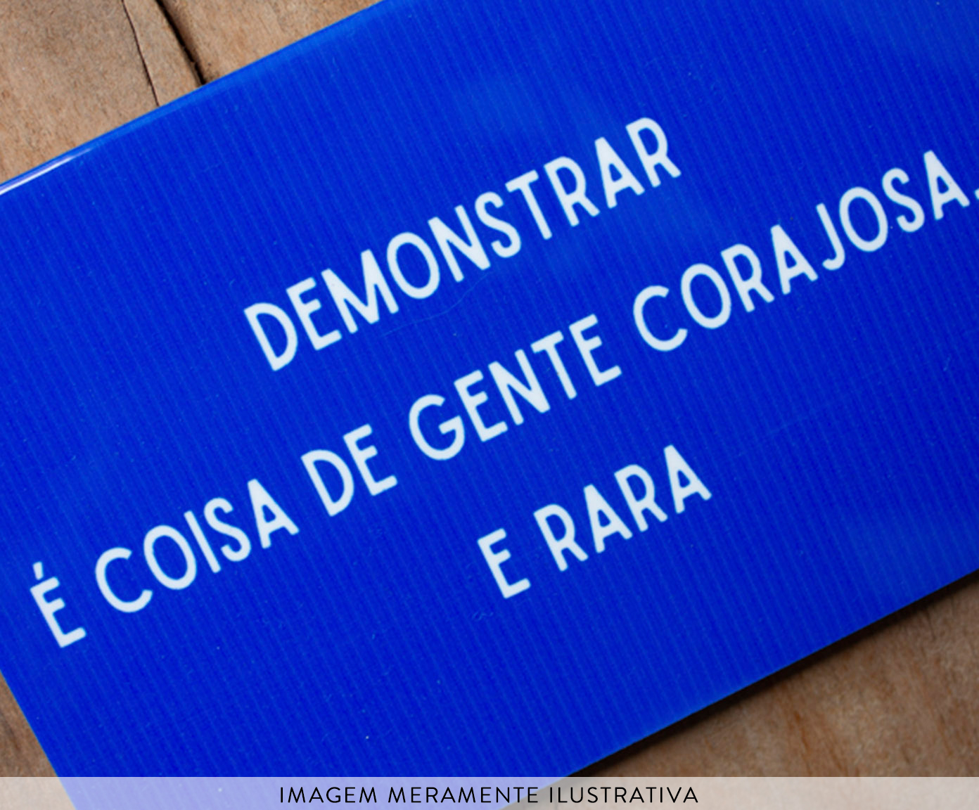 Azulejo Decorativo "Demonstrar &Eacute; Coisa De Gente Corajosa" image number 1