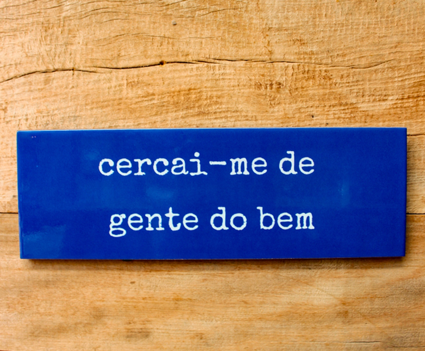 Azulejo Decorativo "Cercai-me De Gente Do Bem" image number 1