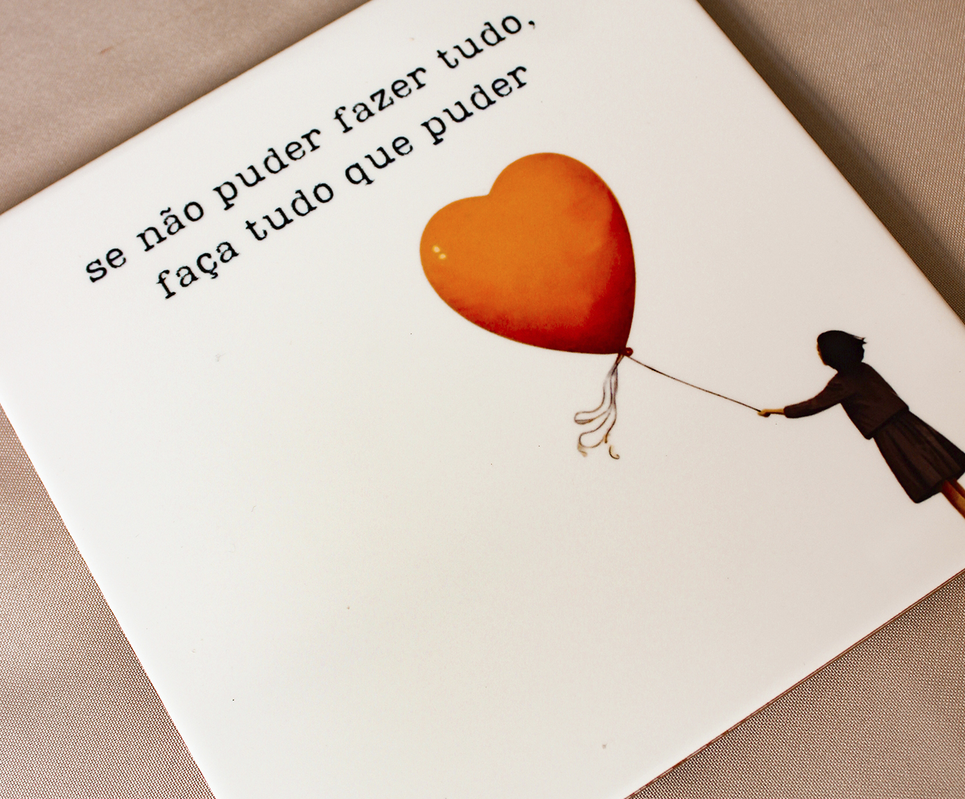 Azulejo Decorativo "Fa&ccedil;a Tudo Que Puder" - image 1