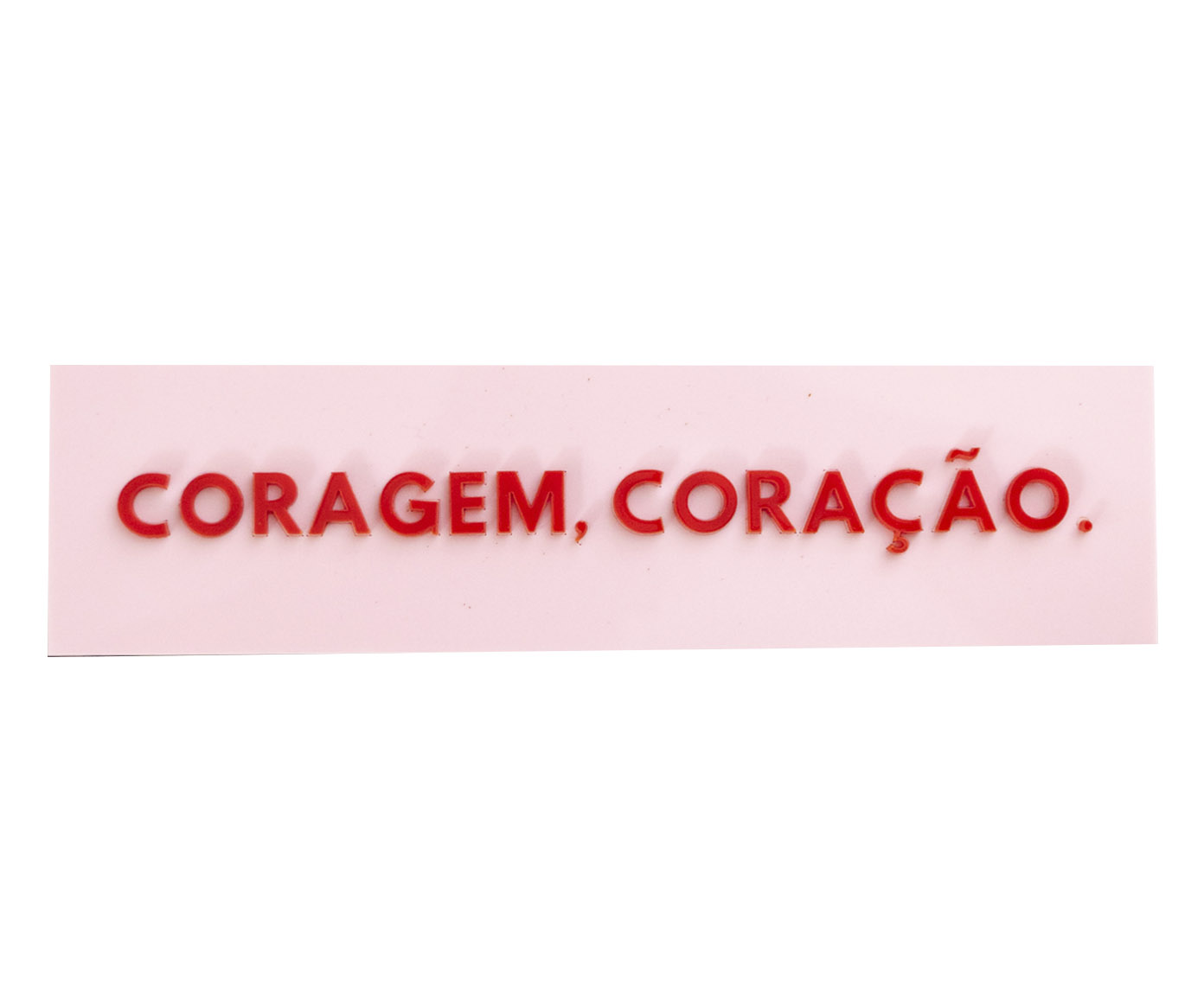 Placa Decorativa em Acr&iacute;lico "Coragem Cora&ccedil;&atilde;o" - image 0