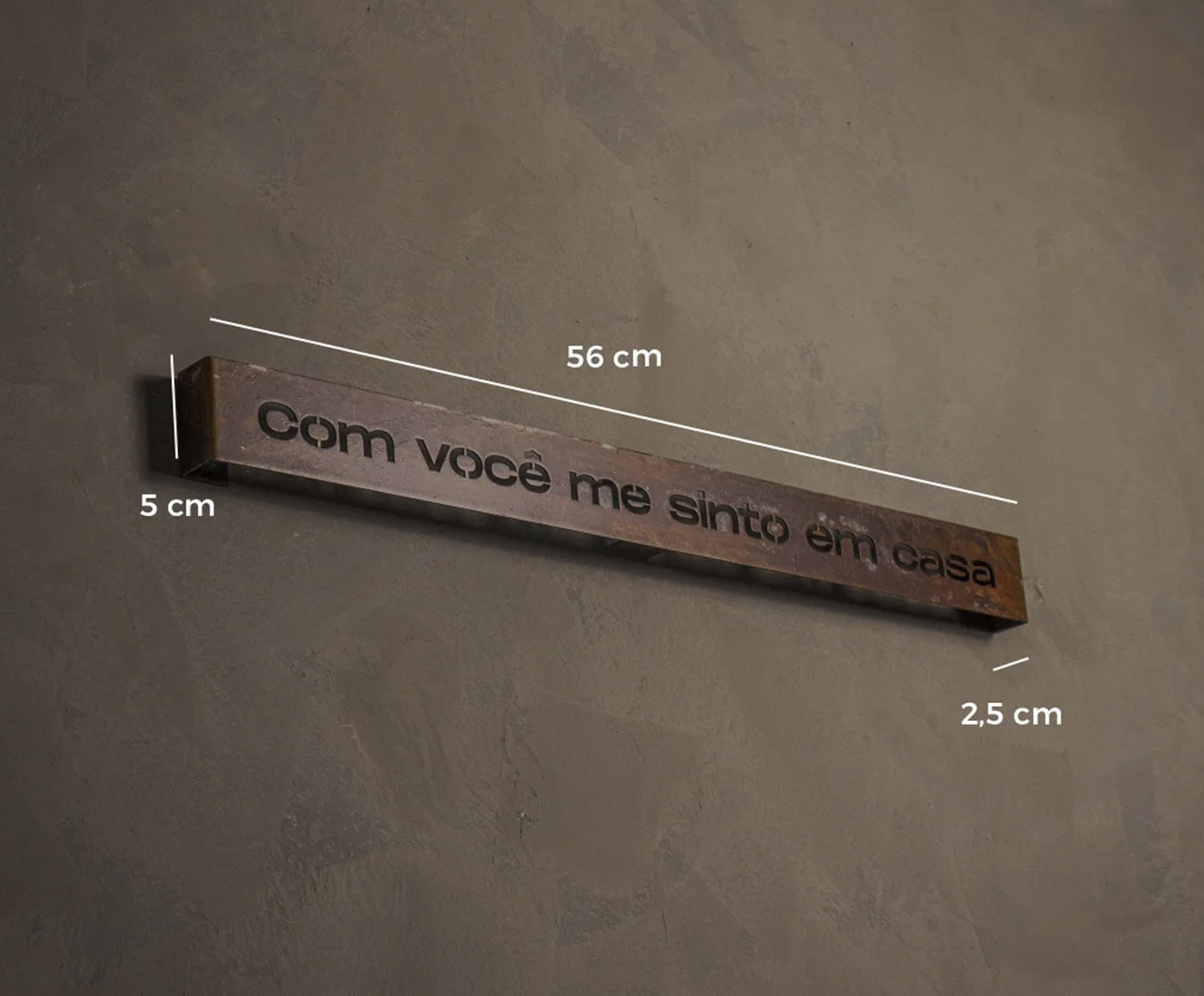 Frase de Ferro Rust "Com Voc&ecirc; Me Sinto em Casa" image number 3