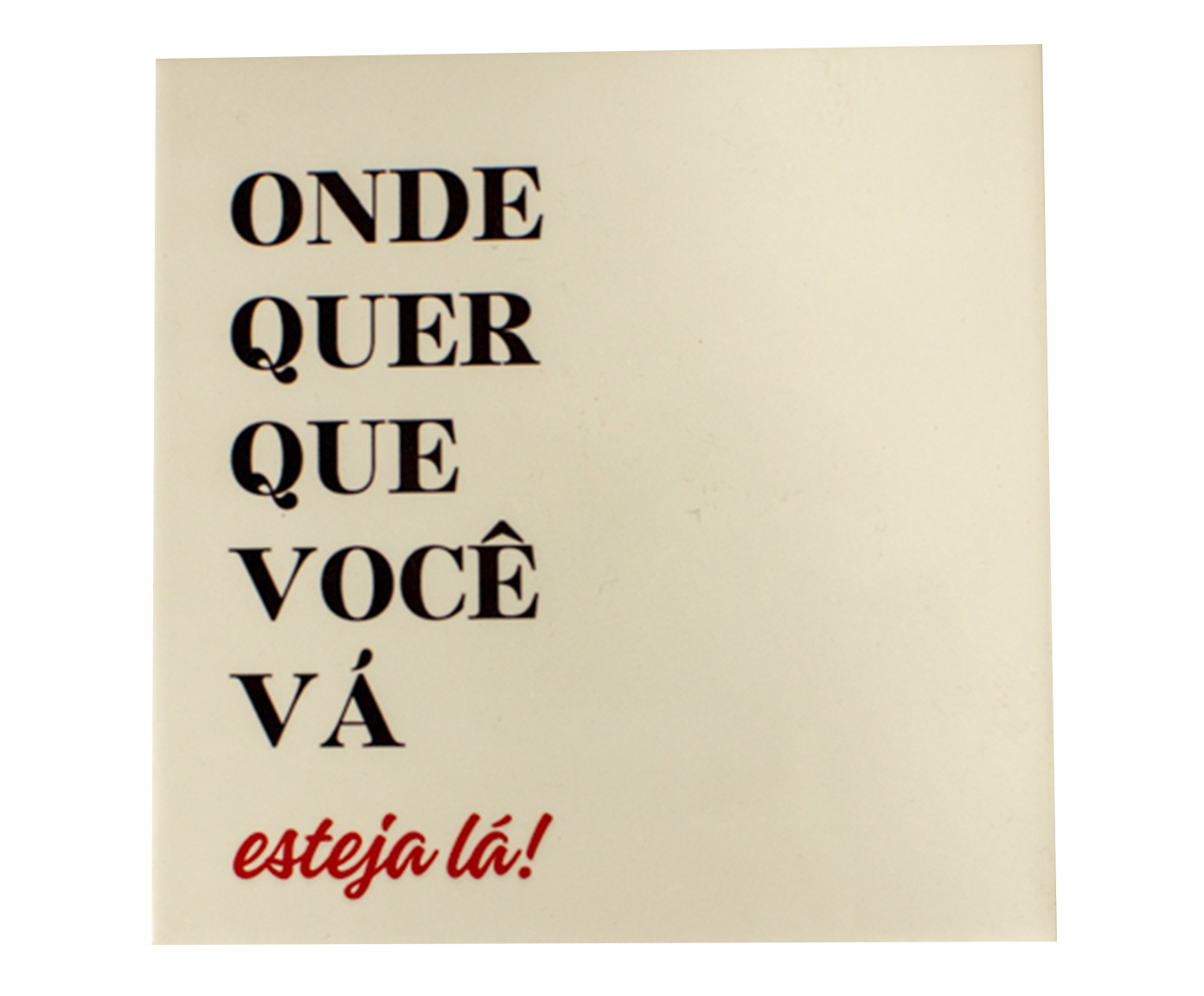 Azulejo Decorativo "Onde Quer Que Voc&ecirc; V&aacute;" image number 0