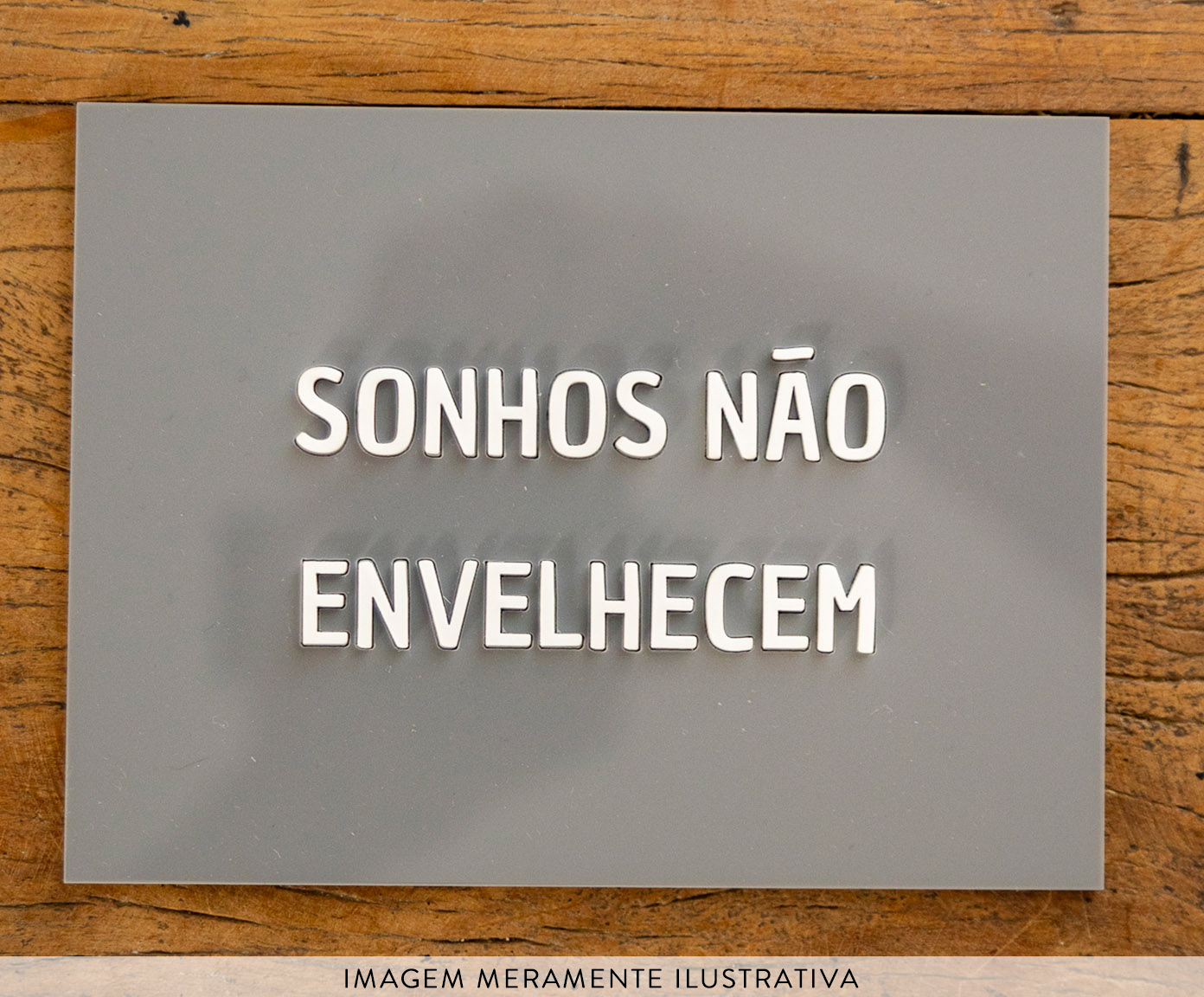 Placa Decorativa em Acr&iacute;lico "Sonhos N&atilde;o Envelhecem" image number 1