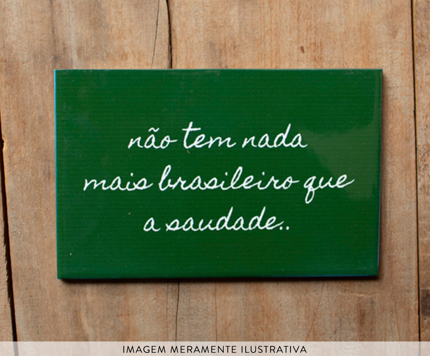 Azulejo Decorativo "N&atilde;o Tem Nada Mais Brasileiro" - image 1