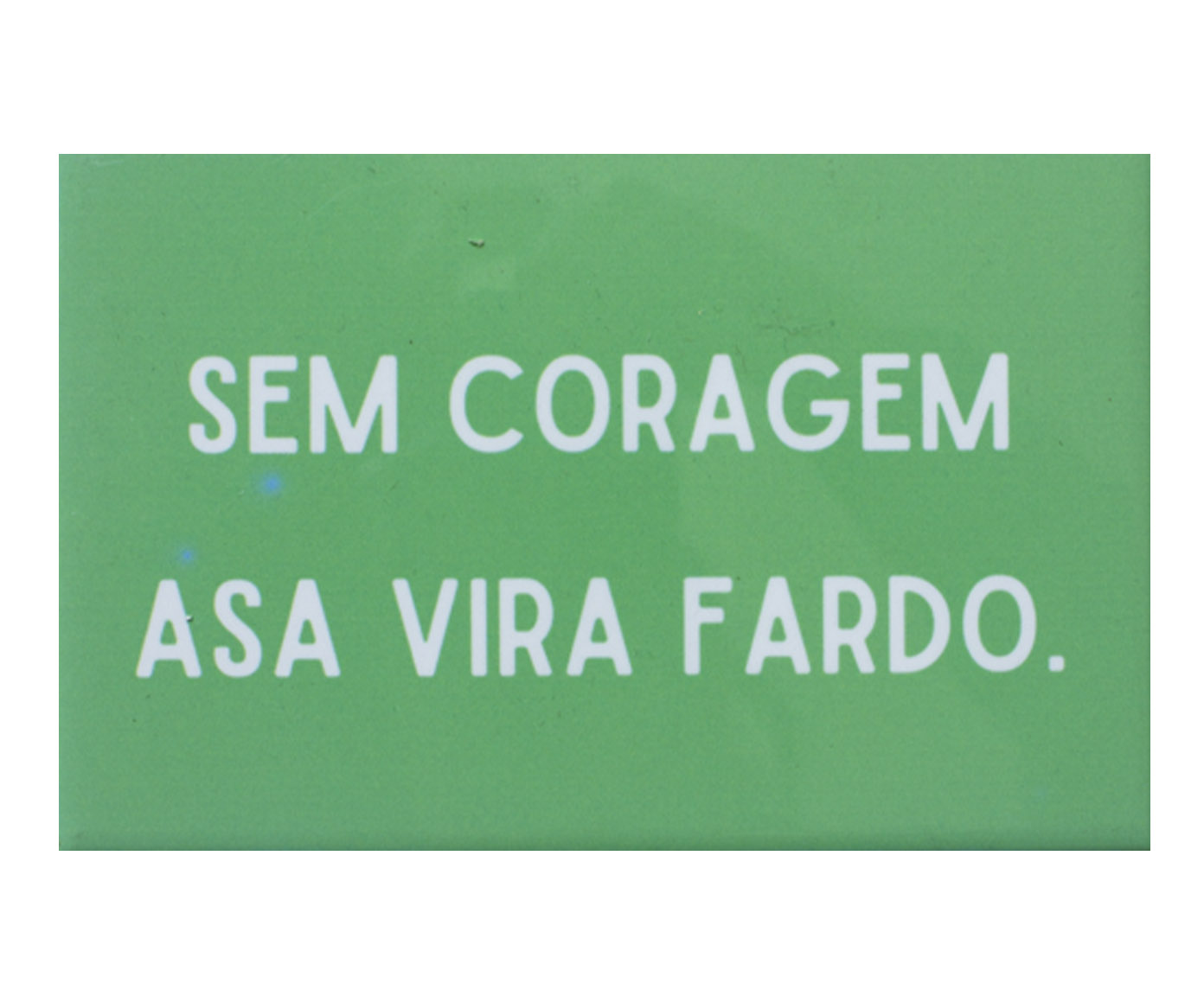 Azulejo Decorativo "Sem Coragem Asa Vira Fardo" - image 0