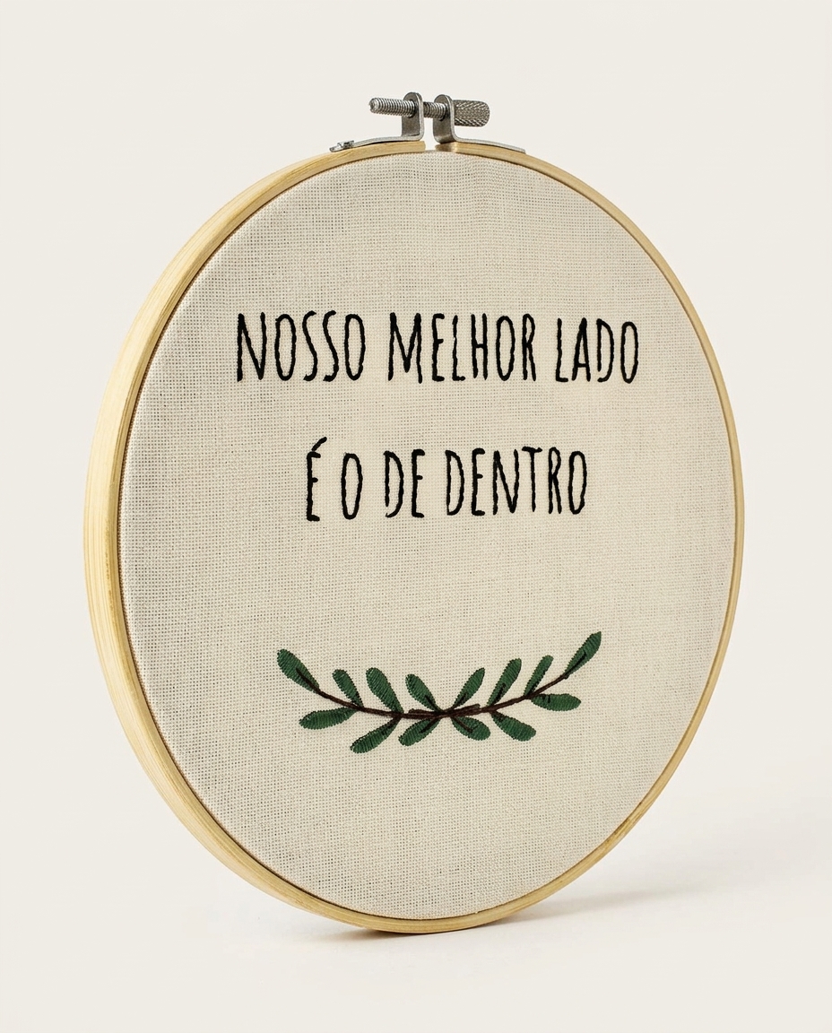 Bordado Decorativo "Nosso Melhor Lado &Eacute; O De Dentro" image number 4