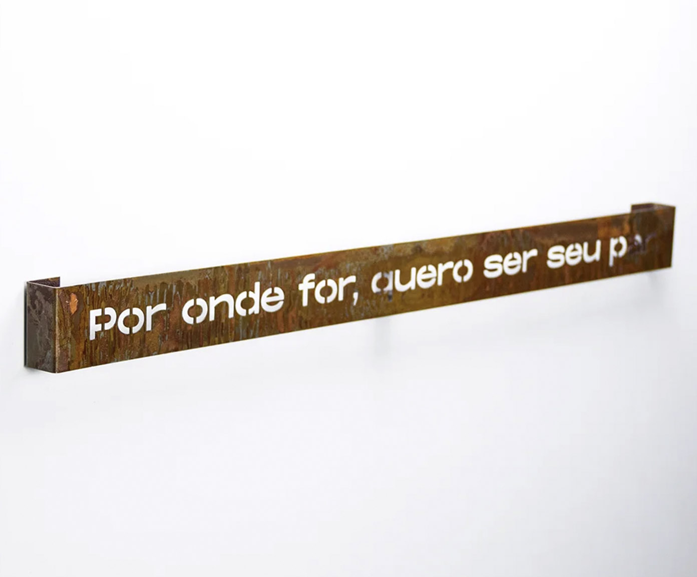 Frase de Ferro Rust "Por Onde For Quero Ser Seu Par" image number 1
