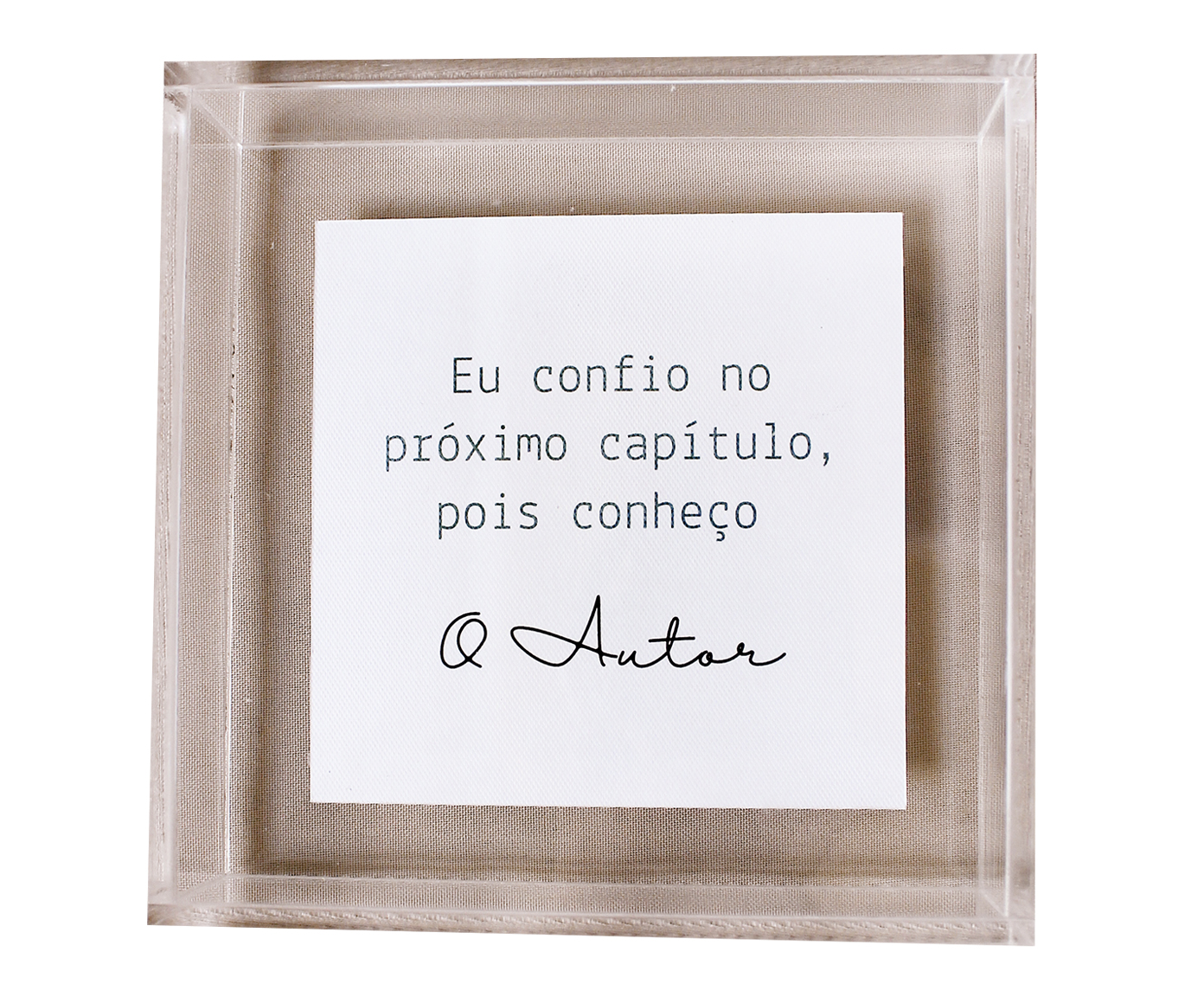 Quadro em Acr&iacute;lico "Eu Confio No Pr&oacute;ximo Cap&iacute;tulo" image number 0
