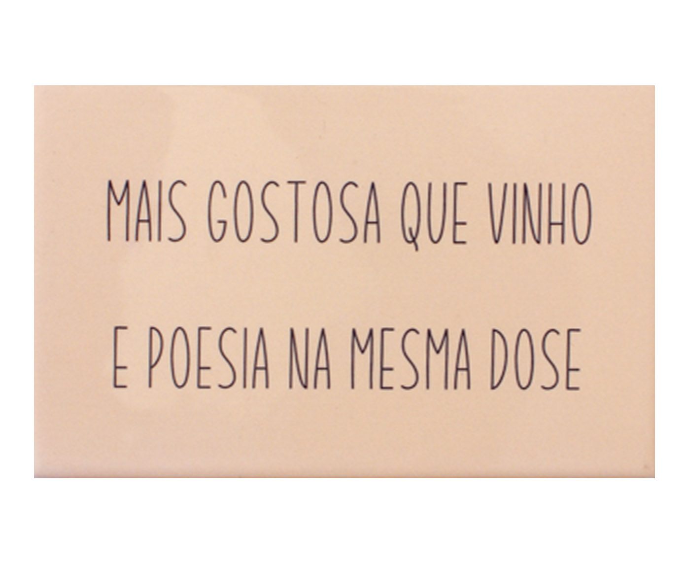 Azulejo Decorativo "Mais Gostosa Que Vinho E Poesia" image number 0