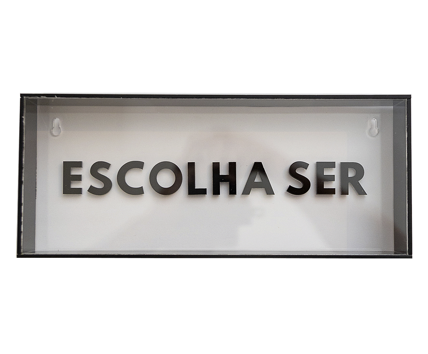 Quadro em Acr&iacute;lico "Escolha Ser" image number 0