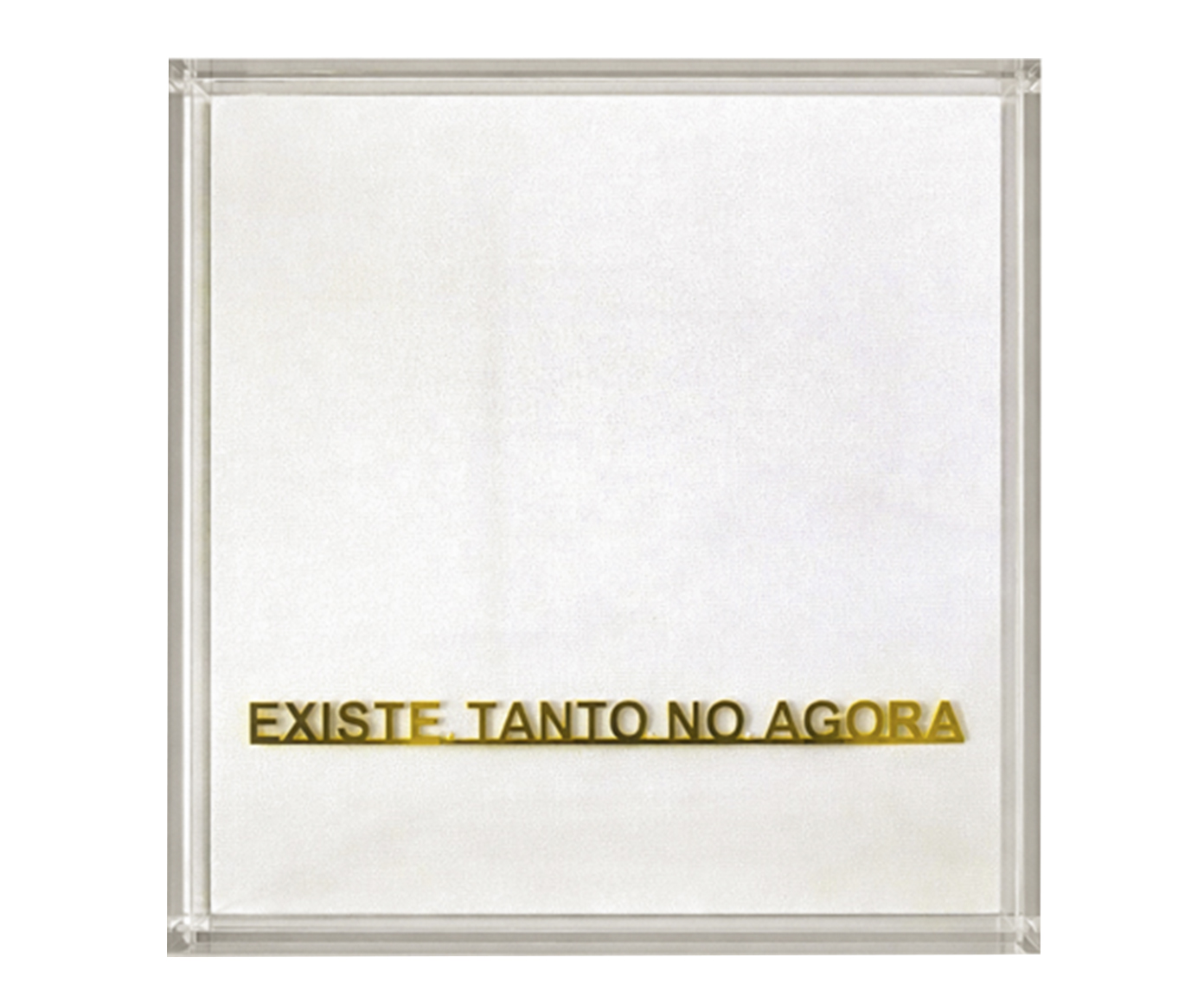Quadro em Acr&iacute;lico "Existe Tanto No Agora" image number 0