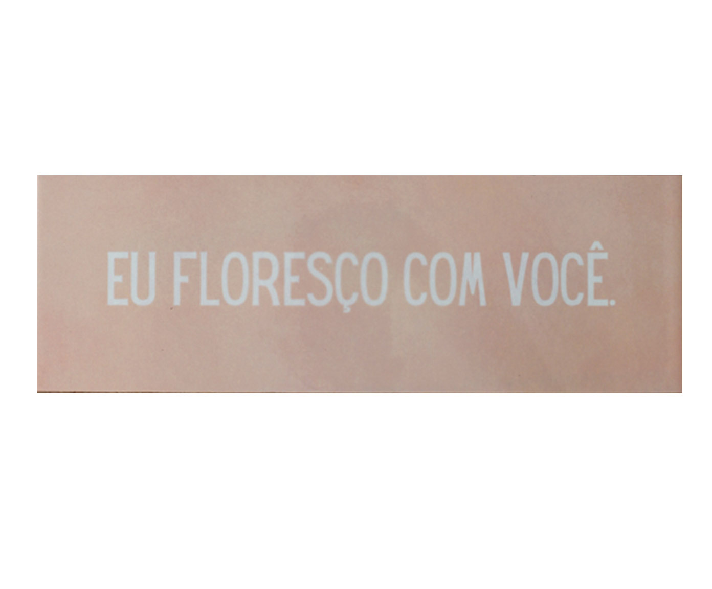 Azulejo Decorativo "Eu Flores&ccedil;o Com Voc&ecirc;" image number 0