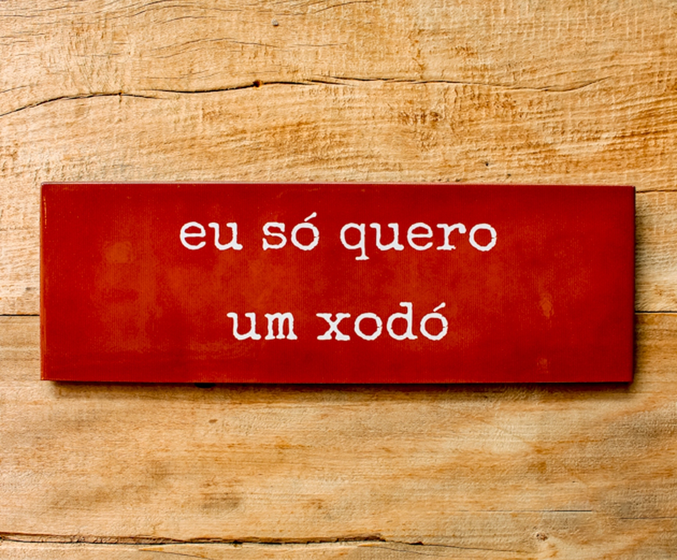 Azulejo Decorativo "Eu S&oacute; Quero Um Xod&oacute;" image number 1