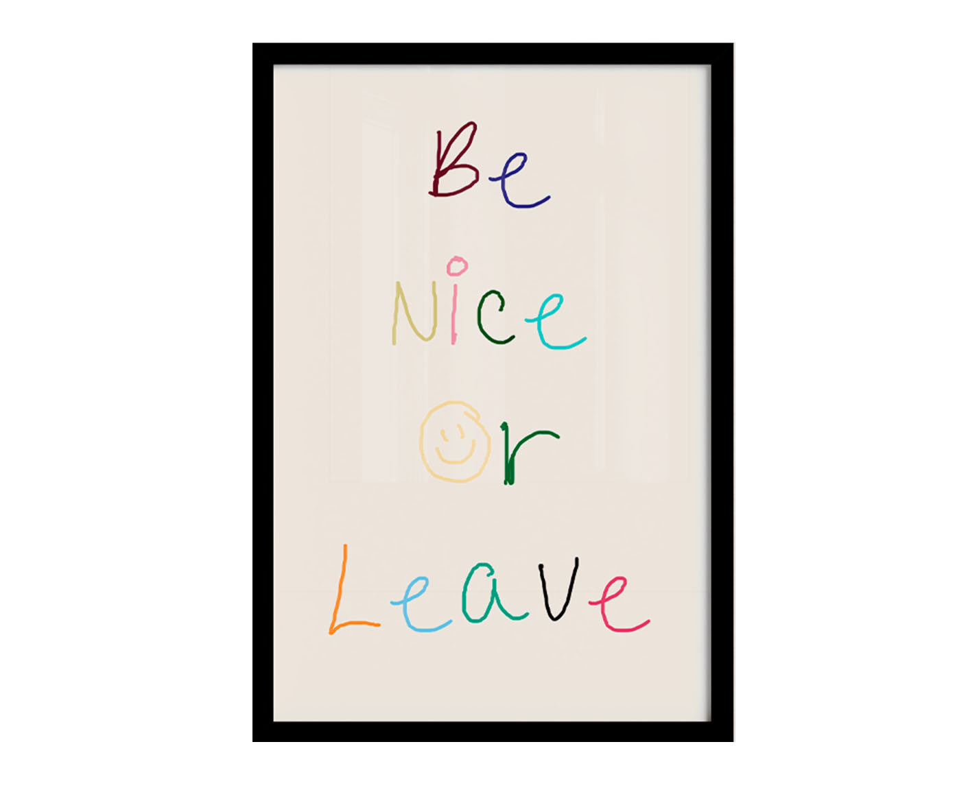 Quadro Be Nice Or Leave com Moldura Preta - image 0