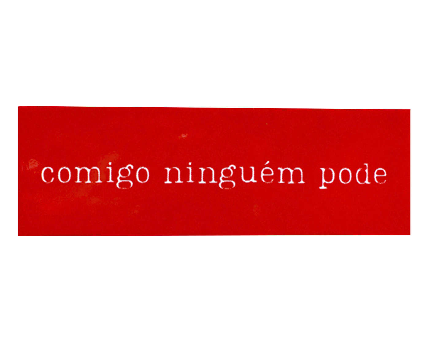 Azulejo Decorativo "Comigo Ningu&eacute;m Pode" image number 0