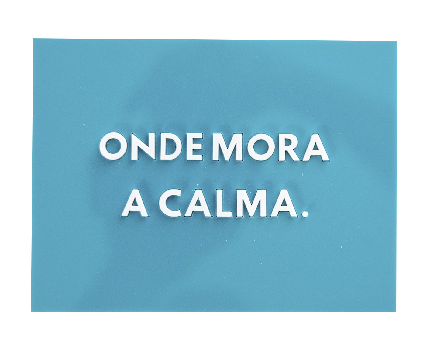 Placa Decorativa em Acr&iacute;lico "Onde Mora A Calma" image number 0