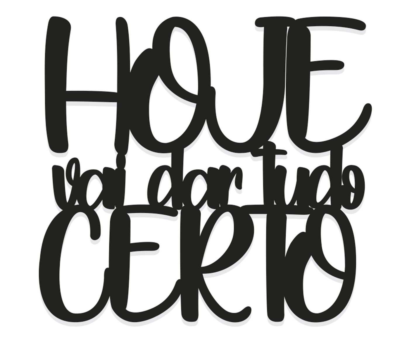 Decorativo de Parede Hoje Vai Dar Tudo Certo - image 0