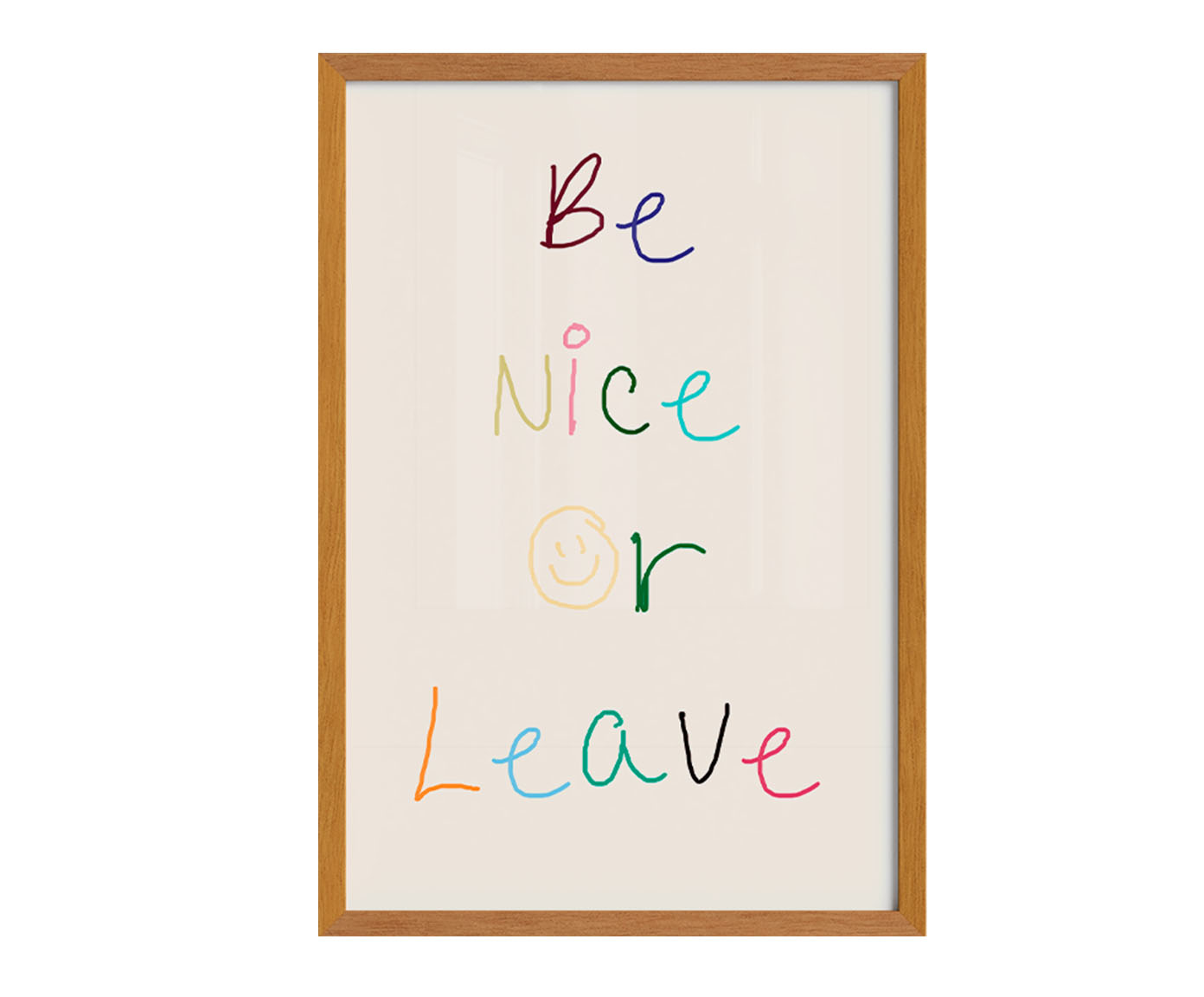 Quadro Be Nice Or Leave com Moldura em Madeira image number 1