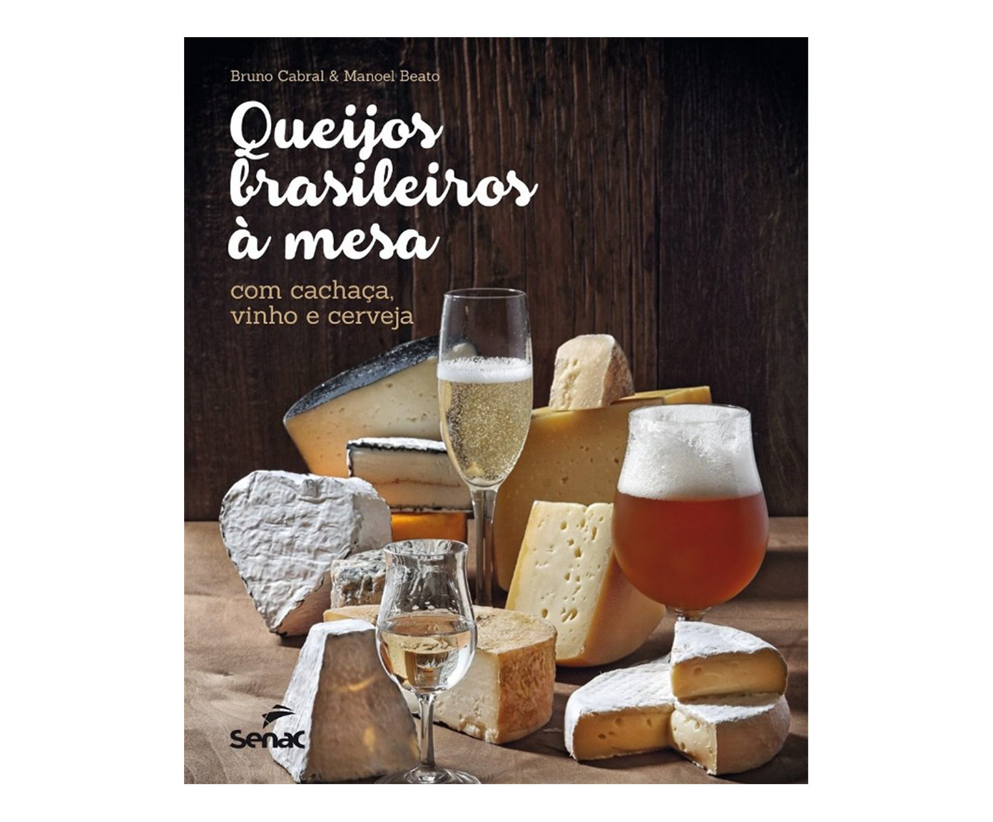 Livro "Queijos Brasileiros &Agrave; Mesa - Com Cacha&ccedil;a, Vinho E Cerveja" image number 0